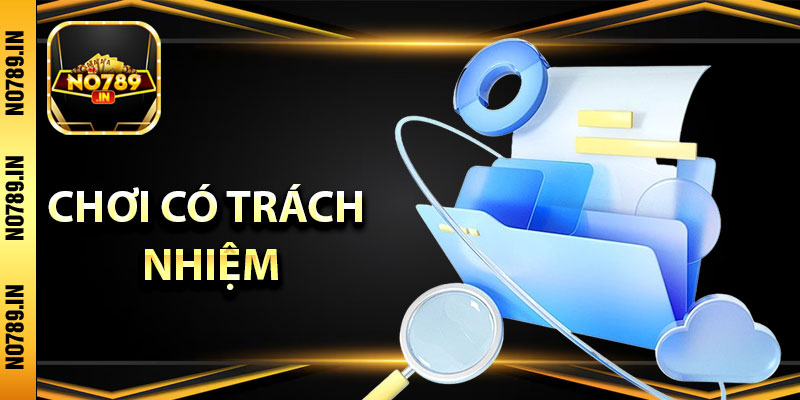 Chơi Có Trách Nhiệm – Những Điều Khoản Hội Viên Cần Hiểu Rõ 1 Chơi có trách nhiệm là gì?
