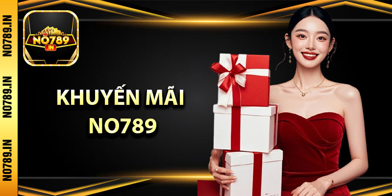Tổng quan về khuyến mãi No789